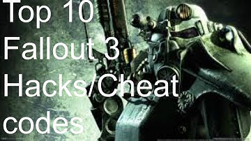 Top 10 Fallout 3 Hacks/Cheat Codes