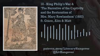 18 - King Philip's War & 'The Narrative of the Captivity... of Mrs. Mary Rowlandson' (1682)
