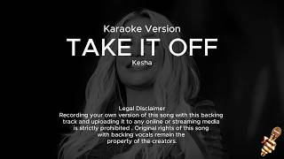 Ke$ha - Take It Off (Karaoke Version)