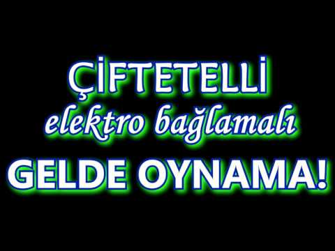 ÇİFTETELLİ ELEKTRO BAĞLAMALI GELDE OYNAMA