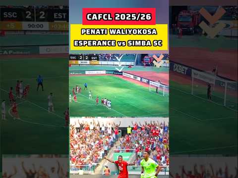 Penati Waliyokosa ESPERANCE Vs SIMBA SC CAFCL2025 26 