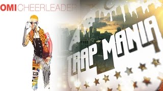 Video thumbnail of "Omi - Cheerleader (SP aka Reese Trap Remix) [Trap Mania Exclusive]"