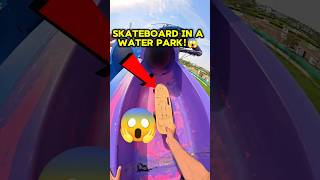 He Put a Skateboard in a Water Slide 😱🛹💦