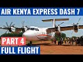 AIR KENYA EXPRESS DASH 7 | PART 4 | COCKPIT VIDEO | FLIGHTDECK ACTION | AFRICAN AVIATION