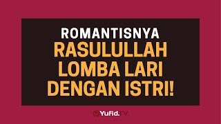 Romantisnya Rasulullah: Lomba Lari dengan Istri! - Poster Dakwah Yufid TV