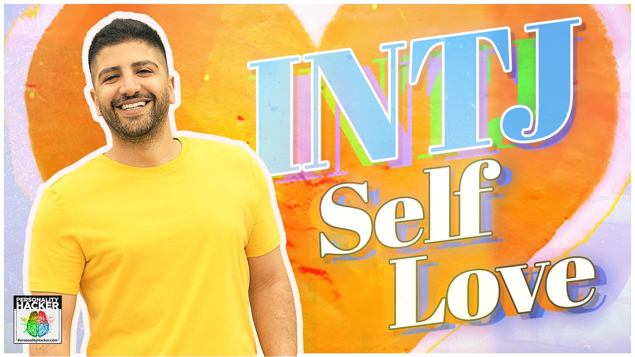 How To Love Yourself as an INTJ | Ep 533 | PersonalityHacker.com