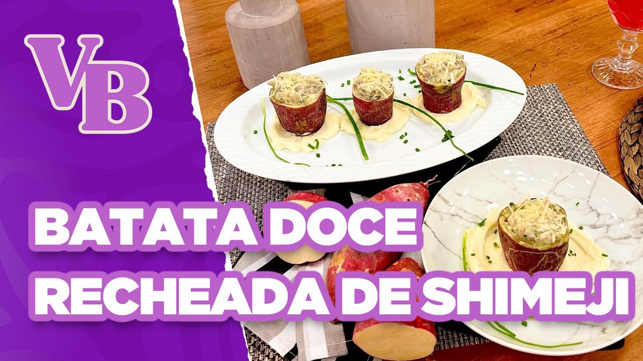 BATATA-DOCE assada recheada com SHIMEJI - Você Bonita (21/07/2025)
