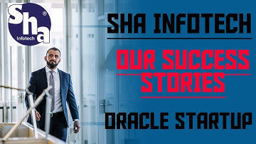 Our Success Story !! SHA Infotech !! Oracle startup 2.0 !!
