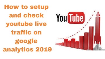 How to setup and check youtube live traffic on google analytics 2019