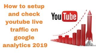 How to setup and check youtube live traffic on google analytics 2019 screenshot 5