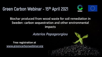 57. Green Carbon Webinar - Biochar produced from wood waste for soil remediation in Sweden