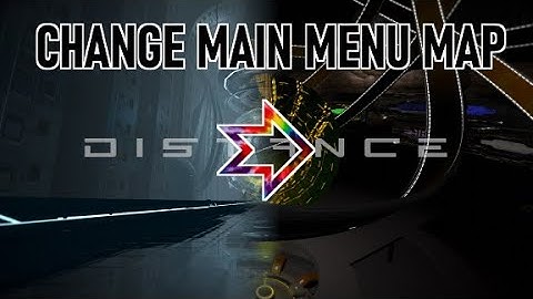 Tutorial | How to change your main menu level in Distance