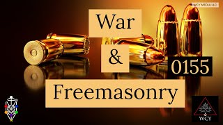 Whence Came You? - 0155 - War and Freemasonry