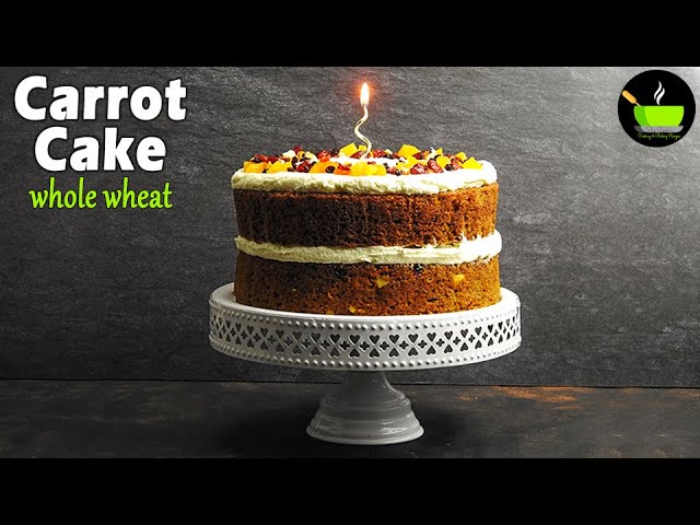 Whole Wheat Carrot Cake Recipe | Moist and Easy Carrot Cake |  Carrot Cake & Cream Cheese Frosting | She Cooks