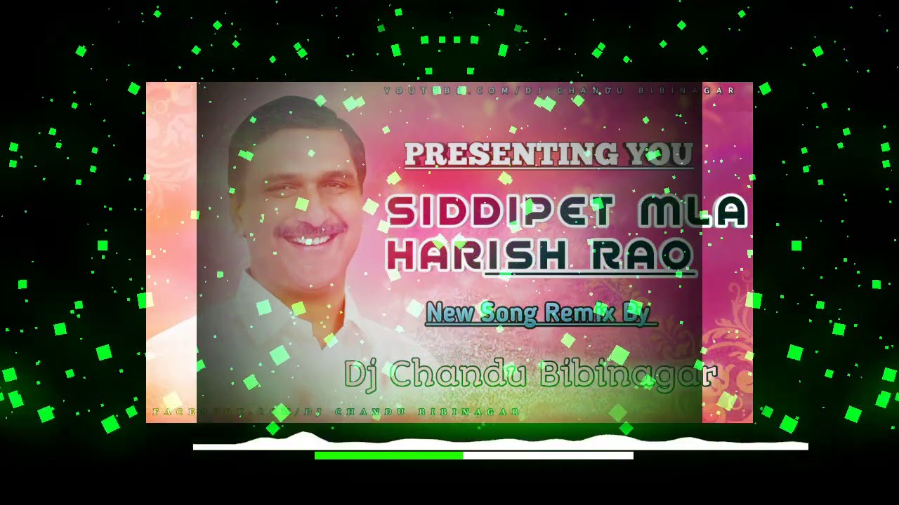 SIDDIPET MLA HARISH RAO NEW SONG REMIX BY DJ CHANDU BIBINAGAR