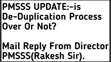 is PMSSS DE-DUPLICATION Process Over or not mail reply from aicte pmsss director on deduplication.