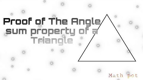 Proof of angle sum property of a triangle
