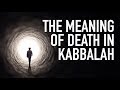 The Meaning of Death in Kabbalah