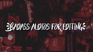 BADASS AUDIOS FOR EDITING😻