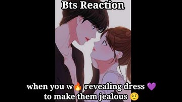 bts imagine : when you w🔥 revealing dress to make them jealous 🤨 #btsimagines #btsff #btsreaction
