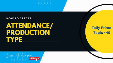 How to create  ATTENDANCE/PRODUCTION TYPE in Tally Prime | (Tally Prime Topic- 49)|