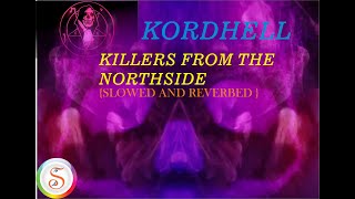 KORDHELL - KILLERS FROMM THE NORTH [ Slowed + Reverbed ] |Sultans World11|#kordhell #slowedandreverb Resimi