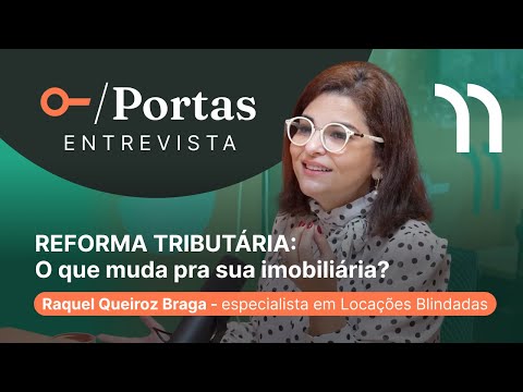 PARTE 2: Prepare sua imobiliária para a Reforma Tributária - Raquel Queiroz - Portas Entrevista #22