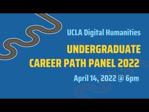 UCLA DH Undergraduate Career Paths Panel - April 2022