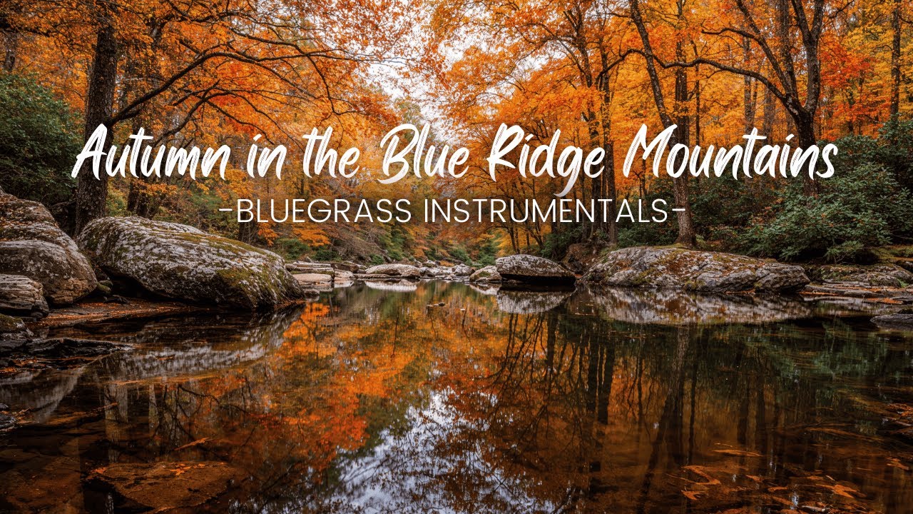 Autumn in the Blue Ridge | Relaxing Bluegrass Instrumentals