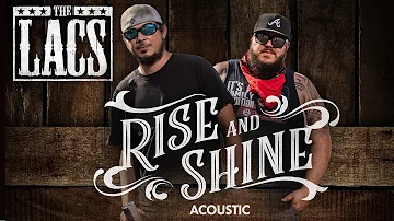 The Lacs - Rise And Shine (Acoustic Performance)