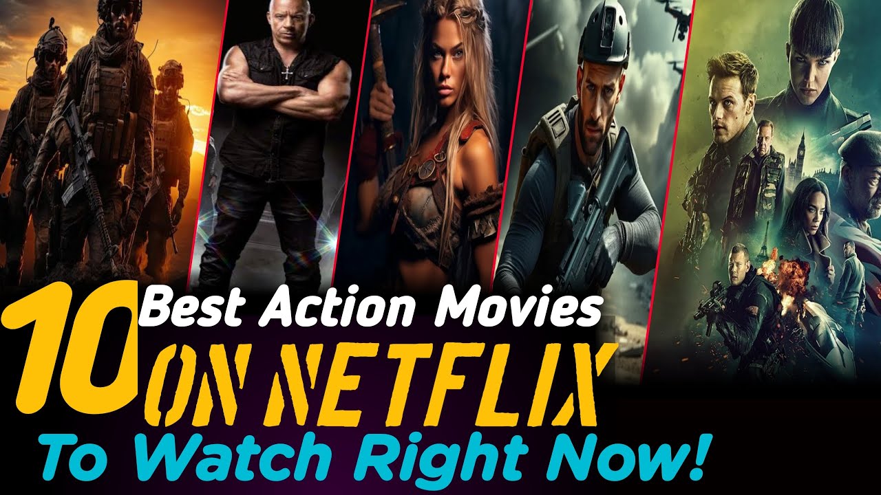 Top 10 Best Action Movies on Netflix | Best Movies to Watch on Netflix ...