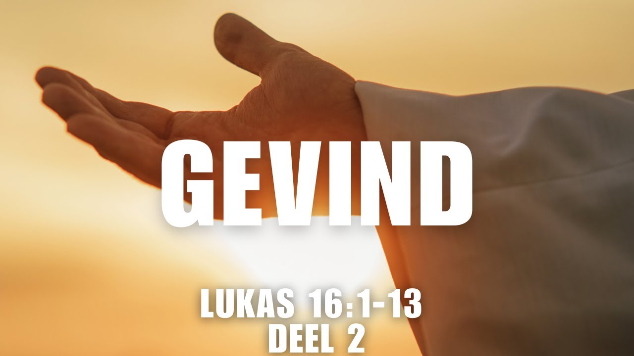 NG Brackenhurst Erediens I 21 Sept. I Lukas 16 : GEVIND I DEEL 2