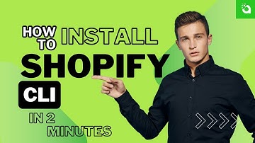 Shopify CLI Installation in 2 minutes
