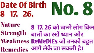 Date of birth 8  17. 26 | numerology number 8 | moolank 8 birth number 8 destiny no 8 loshu grid