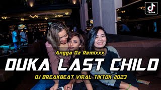 DJ BREAKBEAT DUKA - LAST CHILD - FULL BASS 2023