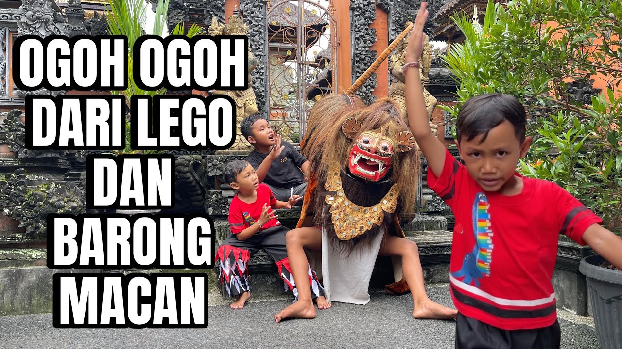 MEMBUAT OGOH OGOH DARI LEGO DAN MENARIKAN BARONG BARONGAN MACAN BESAR