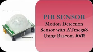 PIR Motion : Motion sensor with Atmega8 using Bascom AVR