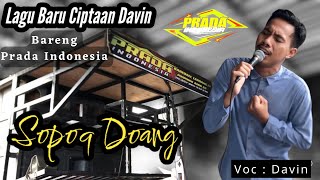 Lagu Ciptaan Davin Bareng Prada Indonesia - Sopoq Doang
