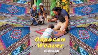 Oaxaca Weaver - One Rug&#39;s Journey