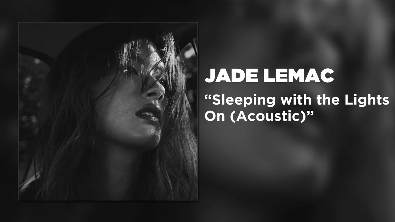 Jade LeMac - Sleeping with the Lights On (Acoustic)(Official Audio