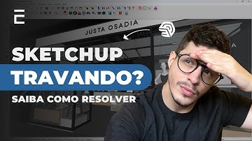 SketchUp lento e travando? Isso vai resolver!