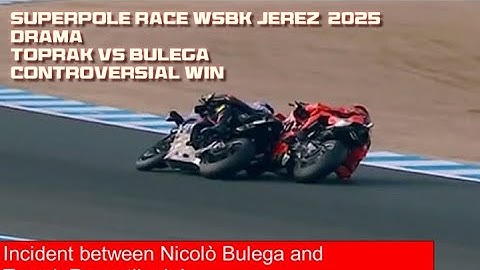 #superpole #racehighlights #wsbk #jerez 2025 BULEGA VS TOPRAK DRAMA controversial win of Bulega