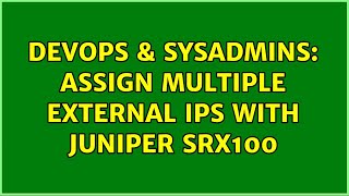 Famous DevOps & SysAdmins: Assign multiple external ips with Juniper SRX100 (3 Solutions!!) Net Worth