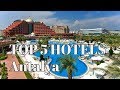 TOP 5 hotels in Antalya, Best Antalya hotels 2020, Turkey