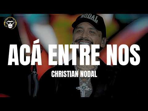 Christian Nodal - Acá entre nos (Letra/Lyrics)