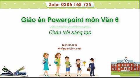Giáo án powerpoint Ngữ văn 6 Chân trời sáng tạo | GA điện tử Ngữ văn 6 CTST