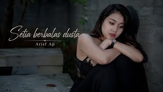SETIA BERBALAS DUSTA - Arief Ap