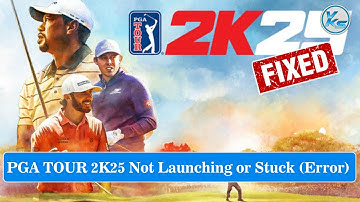 ✅ How To Fix PGA TOUR 2K25 Launching Failed, Black Screen, Not Starting, Stuck & Running