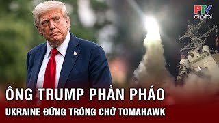 Mỹ loại trừ khả năng cung cấp tên lửa Tomahawk, bác tin “mở khóa” vũ khí tầm xa cho Ukraine
