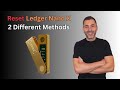 How to Reset Your Ledger Nano X: Two Methods Explained